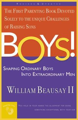 Boys!: Shaping Ordinary Boys Into Extraordinary Men