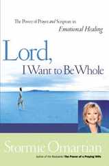 Lord, I Want to Be Whole: The Power of Prayer and Scripture in Emotional Healing Subscription