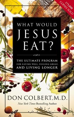 What Would Jesus Eat?: The Ultimate Program for Eating Well, Feeling Great, and Living Longer Subscription