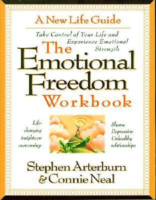 The Emotional Freedom Workbook: Take Control of Your Life and Experience Emotional Strength