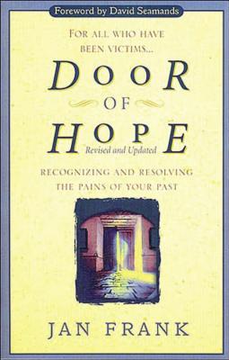 Door of Hope: Recognizing and Resolving the Pains of Your Past