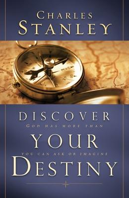 Discover Your Destiny: God Has More Than You Can Ask or Imagine