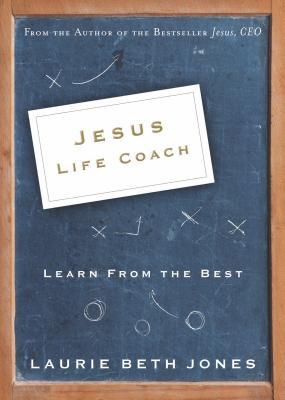 Jesus, Life Coach: Learn from the Best