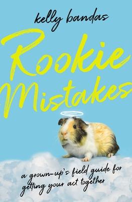 Rookie Mistakes: A Grown-Up's Field Guide for Getting Your Act Together Subscription