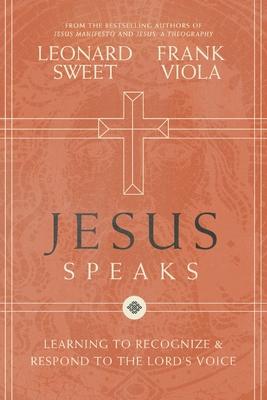 Jesus Speaks: Learning to Recognize and Respond to the Lord's Voice