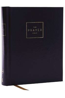 The Prayer Bible: Pray God's Word Cover to Cover (Nkjv, Hardcover, Red Letter, Comfort Print)