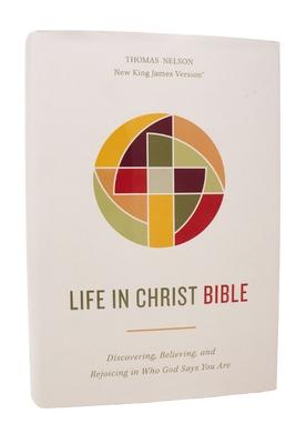 Life in Christ Bible: Discovering, Believing, and Rejoicing in Who God Says You Are (Nkjv, Hardcover, Red Letter, Comfort Print)