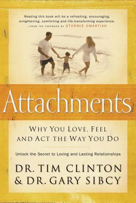 Attachments: Why You Love, Feel, and ACT the Way You Do