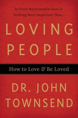 Loving People: How to Love & Be Loved