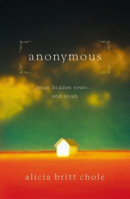 Anonymous: Jesus' Hidden Years... and Yours