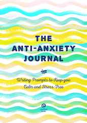 Anti-Anxiety Journal: Writing Prompts to Keep You Calm and Stress-Free Subscription