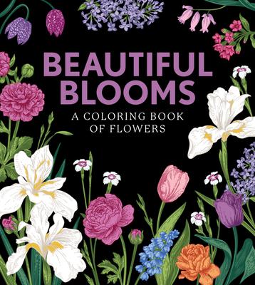 Beautiful Blooms: A Coloring Book of Flowers