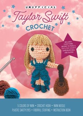 Unofficial Taylor Swift Book and Crochet Kit: Includes Everything Needed to Make a Taylor Swift Amigurumi Doll and Guitar - 5 Colors of Yarn, Crochet