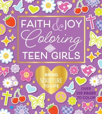 Faith & Joy Coloring for Teen Girls: Bring Scripture to Life - Over 100 Pages to Color Subscription