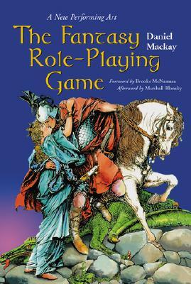 The Fantasy Role-Playing Game: A New Performing Art