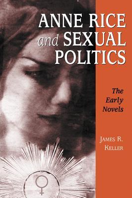 Anne Rice and Sexual Politics: The Early Novels