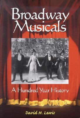 Broadway Musicals: A Hundred Year History