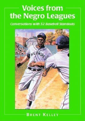 Voices from the Negro Leagues: Conversations with 52 Baseball Standouts of the Period 1924-1960 Subscription