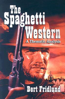 The Spaghetti Western: A Thematic Analysis