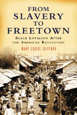 From Slavery to Freetown: Black Loyalists After the American Revolution