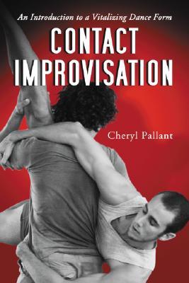 Contact Improvisation: An Introduction to a Vitalizing Dance Form