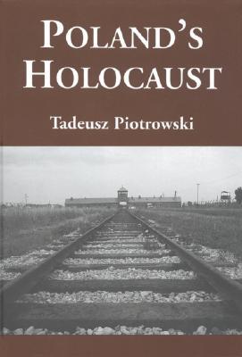 Poland's Holocaust: Ethnic Strife, Collaboration with Occupying Forces and Genocide in the Second Republic, 1918-1947