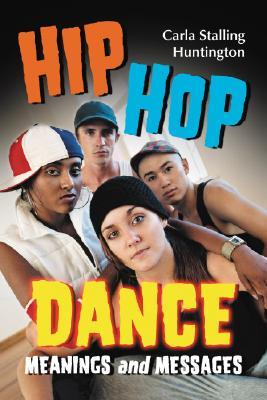 Hip Hop Dance: Meanings and Messages