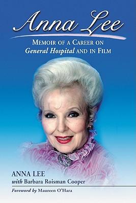 Anna Lee: Memoir of a Career on General Hospital and in Film