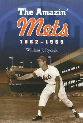 The Amazin' Mets, 1962-1969