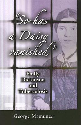 So has a Daisy vanished: Emily Dickinson and Tuberculosis