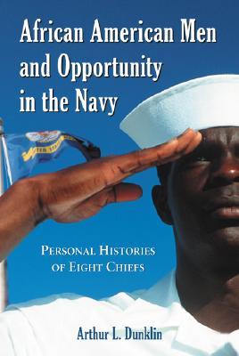 African American Men and Opportunity in the Navy: Personal Histories of Eight Chiefs