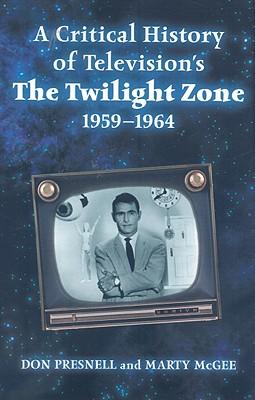 A Critical History of Television's The Twilight Zone, 1959-1964 Subscription