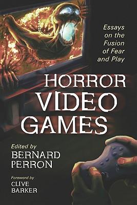 Horror Video Games: Essays on the Fusion of Fear and Play