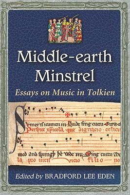 Middle-earth Minstrel: Essays on Music in Tolkien