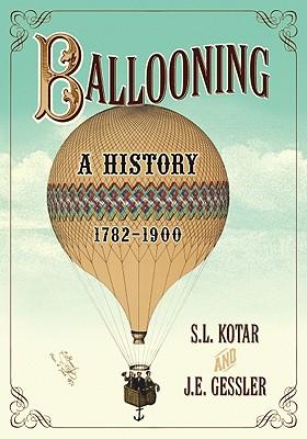 Ballooning: A History, 1782-1900