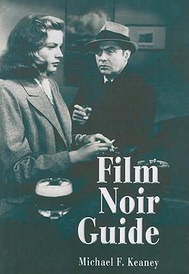 Film Noir Guide: 745 Films of the Classic Era, 1940-1959