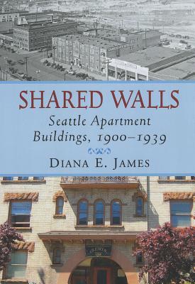 Shared Walls: Seattle Apartment Buildings, 1900-1939