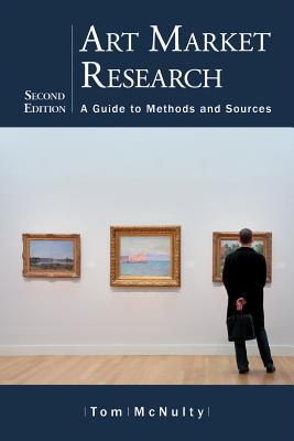 Art Market Research: A Guide to Methods and Sources, 2d ed.