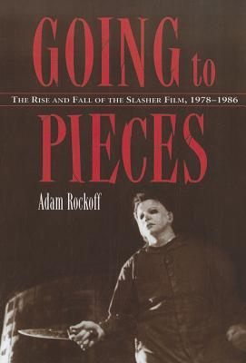 Going to Pieces: The Rise and Fall of the Slasher Film, 1978-1986