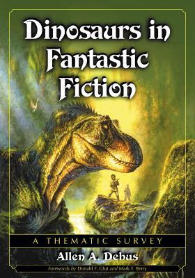 Dinosaurs in Fantastic Fiction: A Thematic Survey