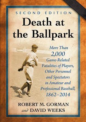 Death at the Ballpark: More Than 2,000 Game-Related Fatalities of Players, Other Personnel and Spectators in Amateur and Professional Basebal