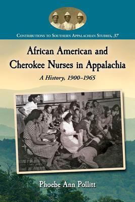 African American and Cherokee Nurses in Appalachia: A History, 1900-1965