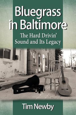 Bluegrass in Baltimore: The Hard Drivin' Sound and Its Legacy Subscription