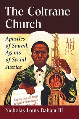 The Coltrane Church: Apostles of Sound, Agents of Social Justice