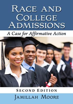 Race and College Admissions: A Case for Affirmative Action, 2d ed.