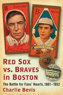 Red Sox vs. Braves in Boston: The Battle for Fans' Hearts, 1901-1952