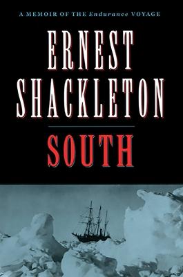 South: A Memoir of the Endurance Voyage