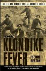The Klondike Fever: The Life and Death of the Last Great Gold Rush Subscription