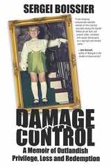 Damage Control: A Memoir of Outlandish Privilege, Loss and Redemption Subscription