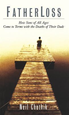 Fatherloss: How Sons of All Ages Come to Terms with the Deathsof Their Dads